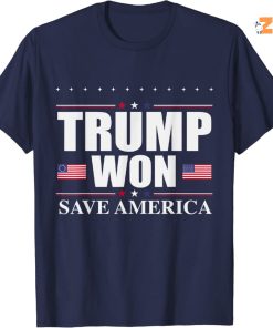 Trump Won Save America Shirt