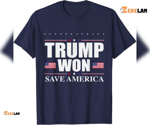 Trump Won Save America Shirt