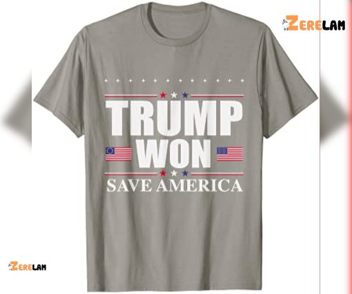 Trump Won Save America Shirt