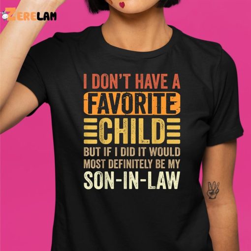 Vintage I Don’T Have A Favorite Child But If I Did It Would Most Definitely Be My Daughter In Law Shirt