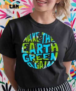 Walmart Earth Day Make The Earth Green Again Shirt 1 1