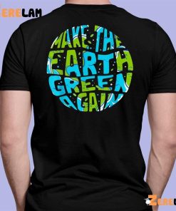 Walmart Earth Day Make The Earth Green Again Shirt 7 1