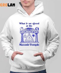 What If We Kissed At The Masonic Temple Funny Shirt 2 1