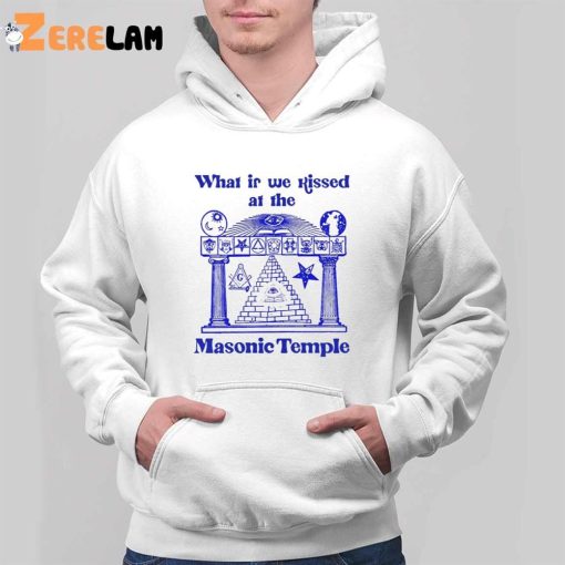 What If We Kissed At The Masonic Temple Funny Shirt
