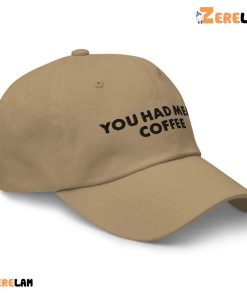 You Had Meet Coffee Hat 3
