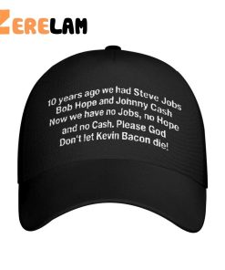 10 Years Ago We Had Steve Jobs Bob Hope Don’t Let Kevin Bacon Die Hat