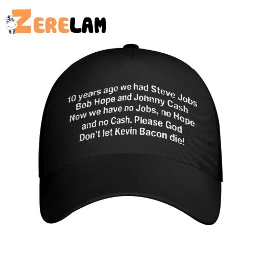 10 Years Ago We Had Steve Jobs Bob Hope Don’t Let Kevin Bacon Die Hat