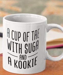 A Cup Of Tea With Suga And A Kookie Mug 3