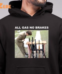 All Gas No Brakes Guns Shirt 6 1