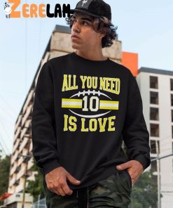 All You Need 10 Is Love Sweatshirt 3
