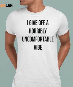 Archie I Give Off A Horribly Uncomfortable Vibe Shirt