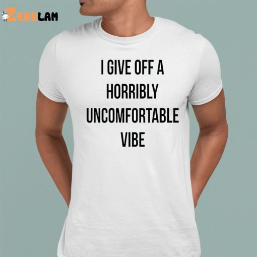 Archie I Give Off A Horribly Uncomfortable Vibe Shirt