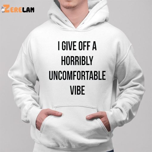 Archie I Give Off A Horribly Uncomfortable Vibe Shirt