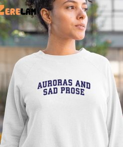 Auroras And Sad Prose Sweatshirt 1