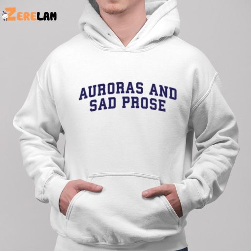 Auroras And Sad Prose Sweatshirt