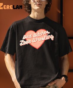 Bad Bitches Love Wrestling shirt 3 1