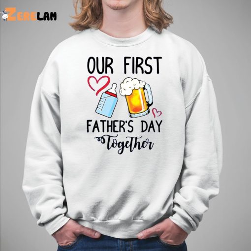 Beer Milk Our First Father’s Day Together Shirt