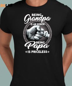 Being Grandpa Is An Honor Being Papa Is Priceless Shirt 8 1