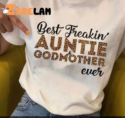 Best Freakin Auntie Godmother Ever Shirt