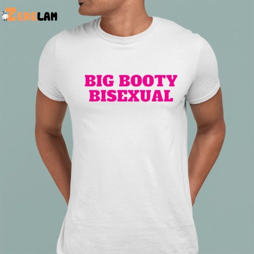 Big Booty Bisexual Funny Shirt