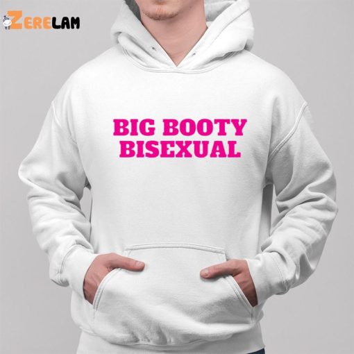 Big Booty Bisexual Funny Shirt