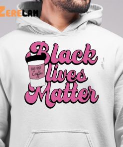 Black Live Matter But First Coffee Shirt 6 1