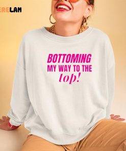 Bottoming My Way To The Top Shirt Hoodie Gifts For LGBT 3 1 1