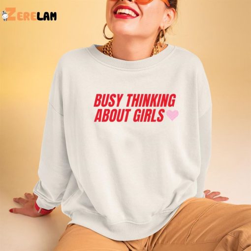 Busy Thinking About Girls Bisexual Shirt