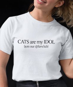 Cats Are My Idol Join Our Fanclub Shirt 12 1