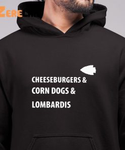 Cheeseburgers And Corn Dogs And Lombardis Shirt 6 1