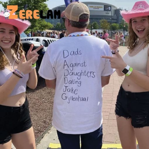 Dads Against Daughters Dating Jake Gyllenhaal Shirt,Gifts For Fan Taylor Swift