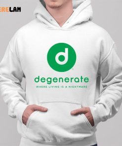 Degenerate Where Living Is A Nightmare Shirt 2 1