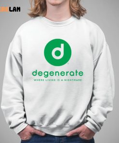 Degenerate Where Living Is A Nightmare Shirt 5 1