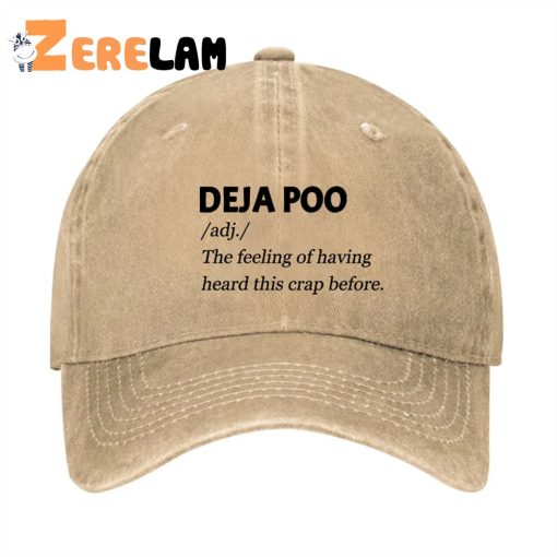 Deja Poo adj. The feeling of having heard this crap before Hat