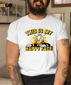 Donald This Is My Happy Face Shirt 1