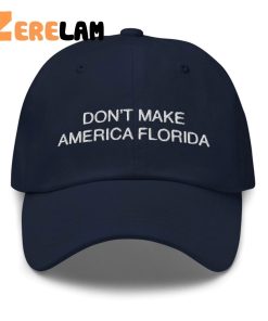 Dont Make America Florida Hat 2