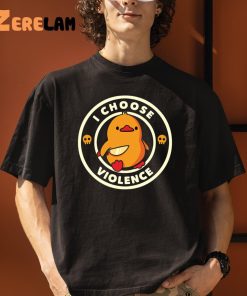 Duck I Choose Violent Duck Shirt 3 1