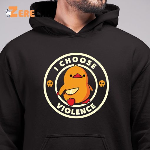 Duck I Choose Violent Shirt