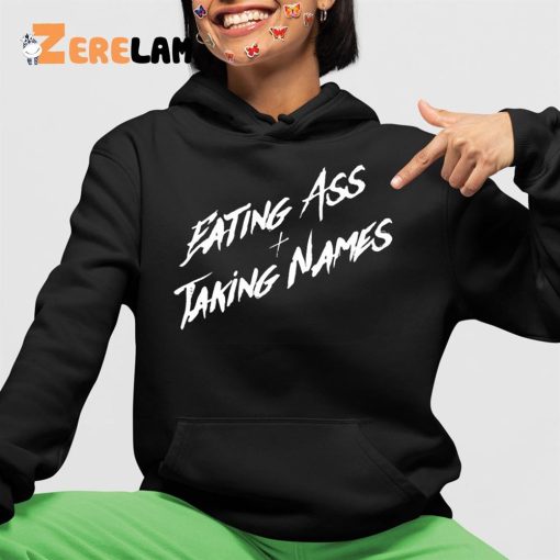 Eating Ass And Taking Names Shirt