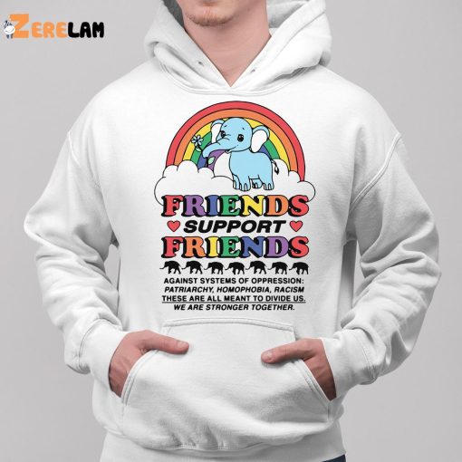 Elephant Friends Support Friends Shirt