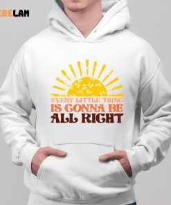 Every Little Thing Gonna Be Alright Sunshine shirt 2 1 1