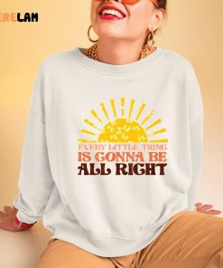 Every Little Thing Gonna Be Alright Sunshine shirt 3 1 1