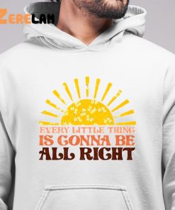 Every Little Thing Gonna Be Alright Sunshine shirt 6 1