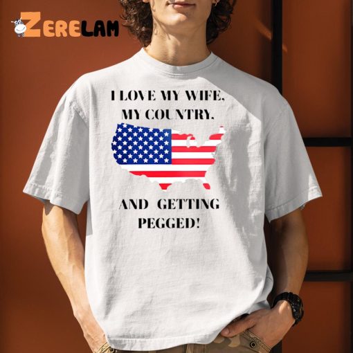 F1nn5ter I Love My Wife My Country And Getting Pegged Shirt Usa Shirt