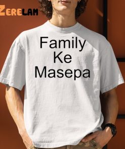 Family Ke Masepa Shirt 1