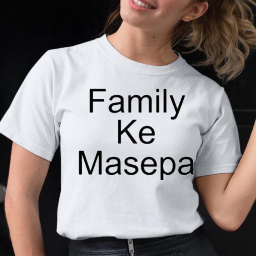 Family Ke Masepa Shirt