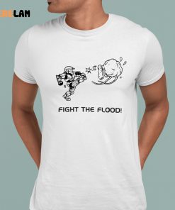 Fight The Flood Shirt