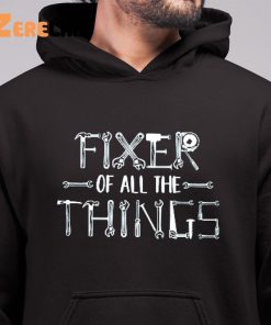 Fixer Of All The Things Fathers Day Shirt 6 1
