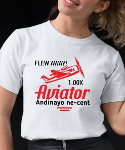 Flew Away 100x Aviator Andinayo Ne Cent Shirt 12 1