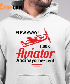 Flew Away 100x Aviator Andinayo Ne Cent Shirt 6 1